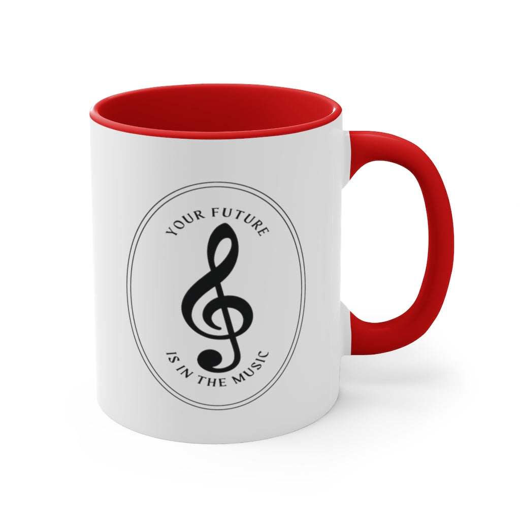 Your Future Is In The Music Funny Musician Music Teacher Coffee Mug