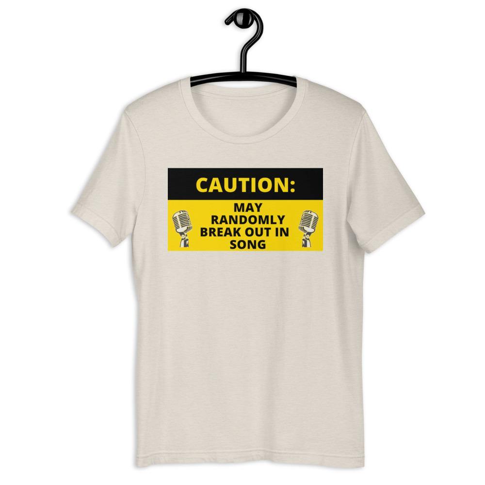 Caution may randomly break out in song T-Shirt - Music Gifts Depot