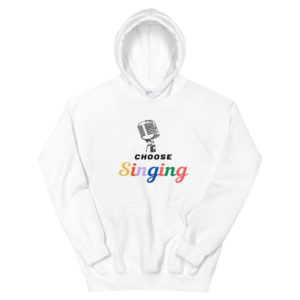 Choose Singing Hoodie - Music Gifts Depot