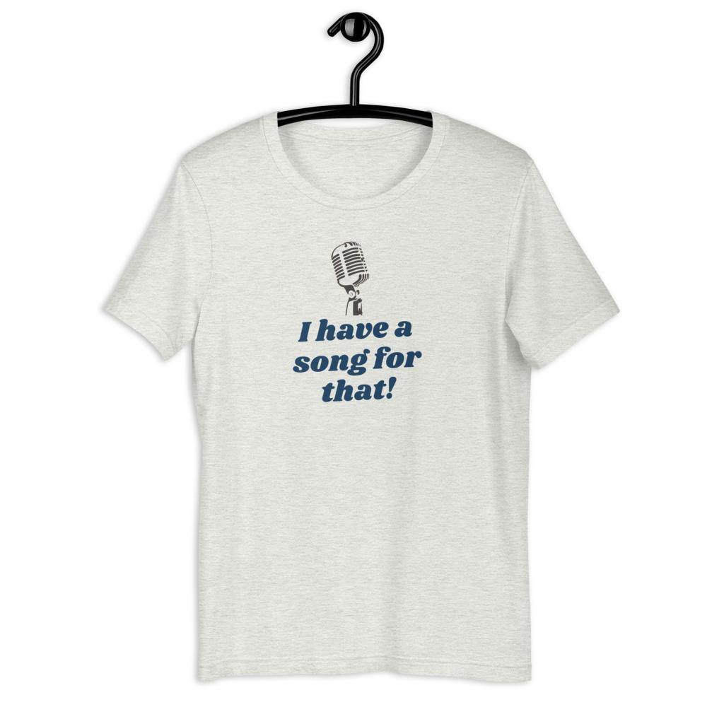 I Have A Song For That T-Shirt - Music Gifts Depot