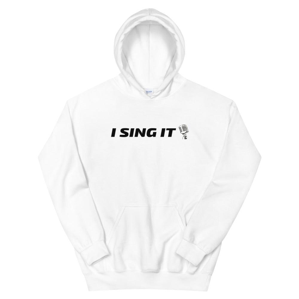 I Sing It Hoodie - Music Gifts Depot