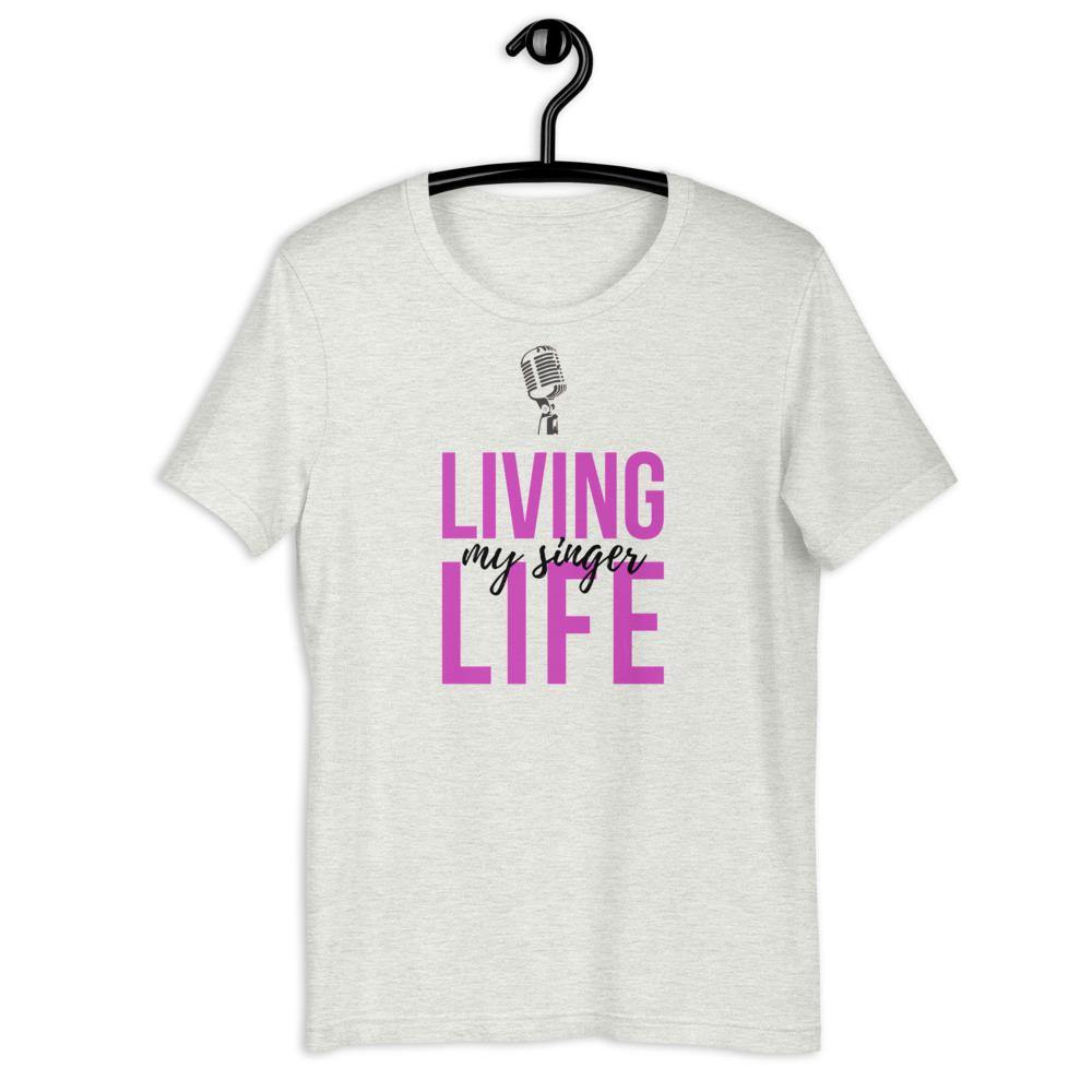 Living My Singing Life T-Shirt - Music Gifts Depot