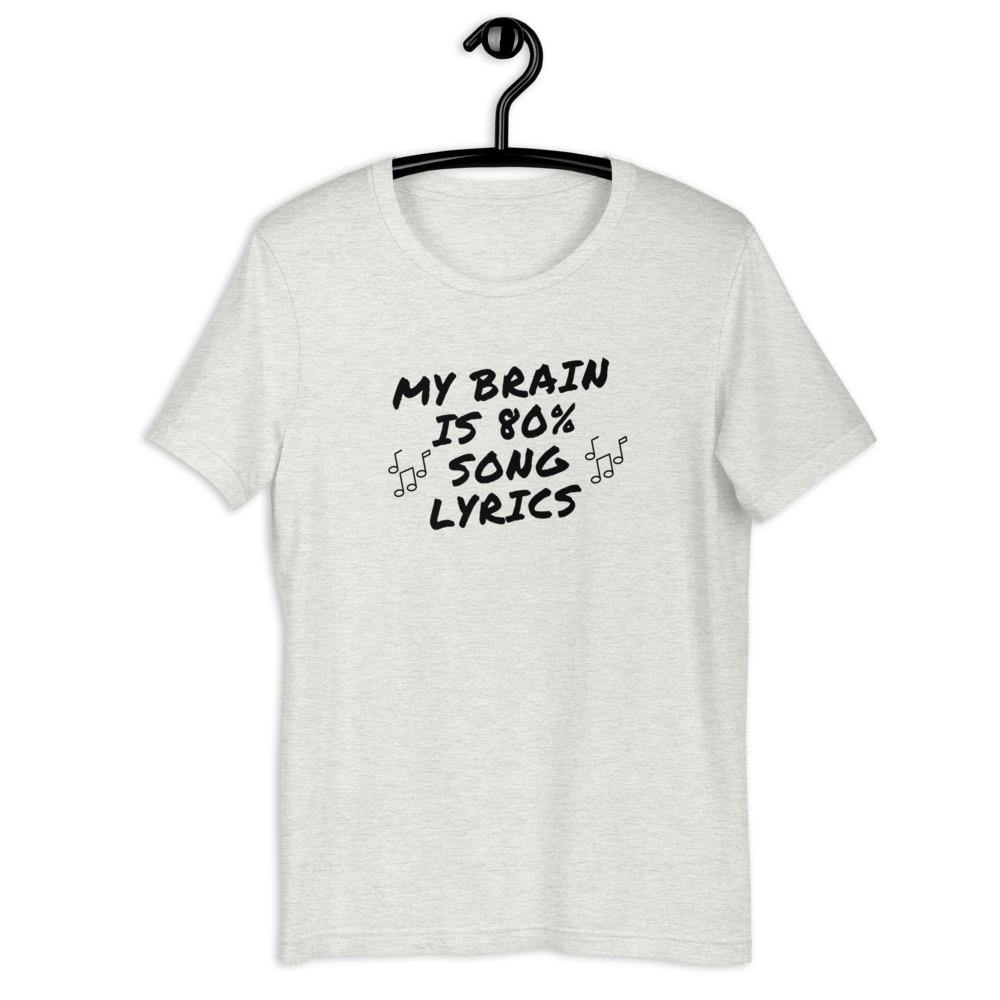 My Brain Is 80% Song Lyrics T-Shirt - Music Gifts Depot