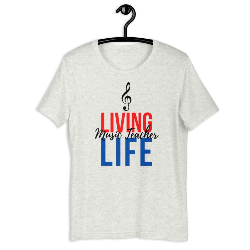 Living Music Teacher Life Unisex T-Shirt - Music Gifts Depot