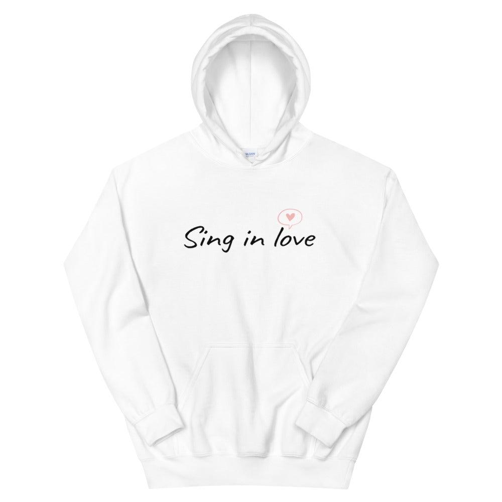 Sing In Love Hoodie - Music Gifts Depot