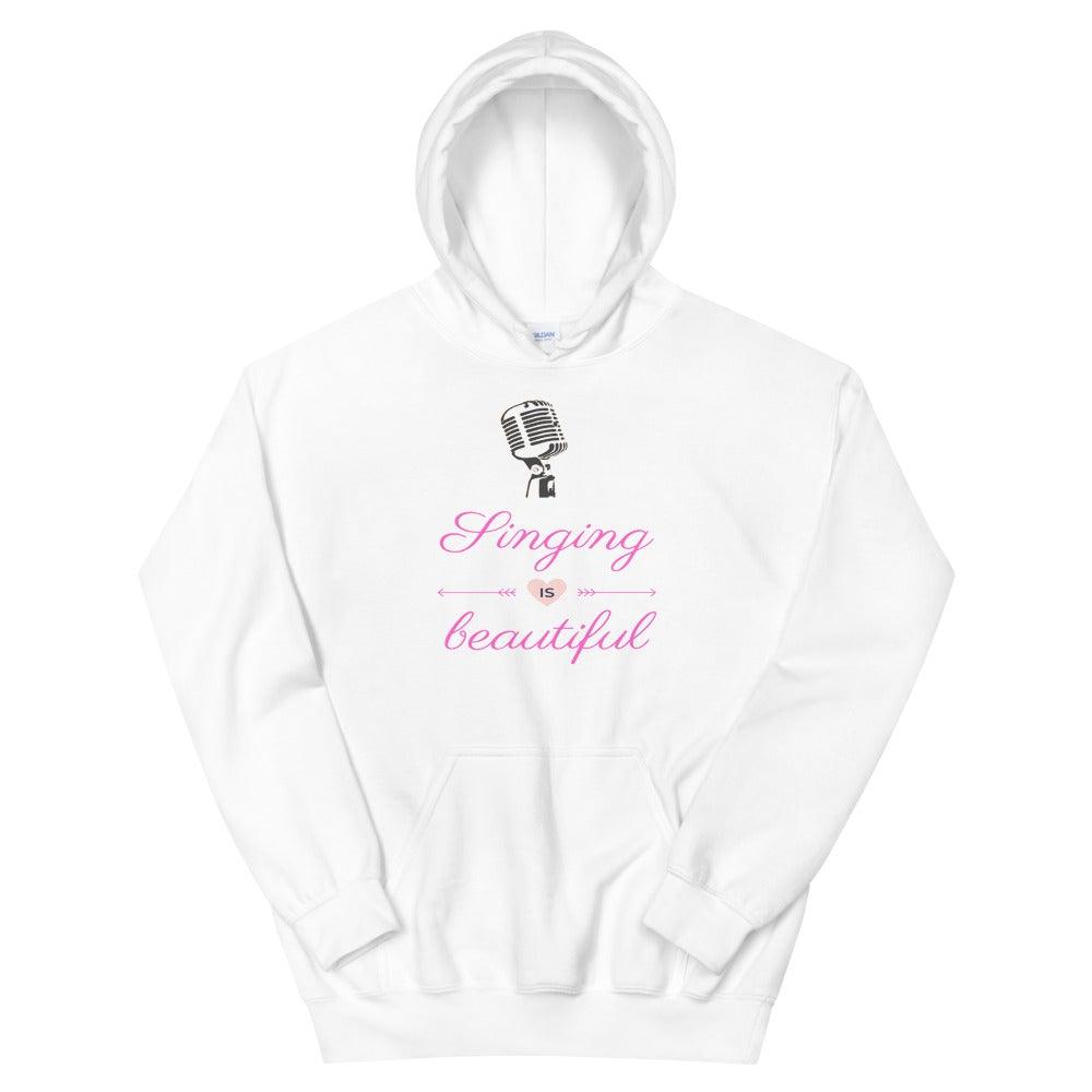 Singing Is Beautiful Hoodie - Music Gifts Depot