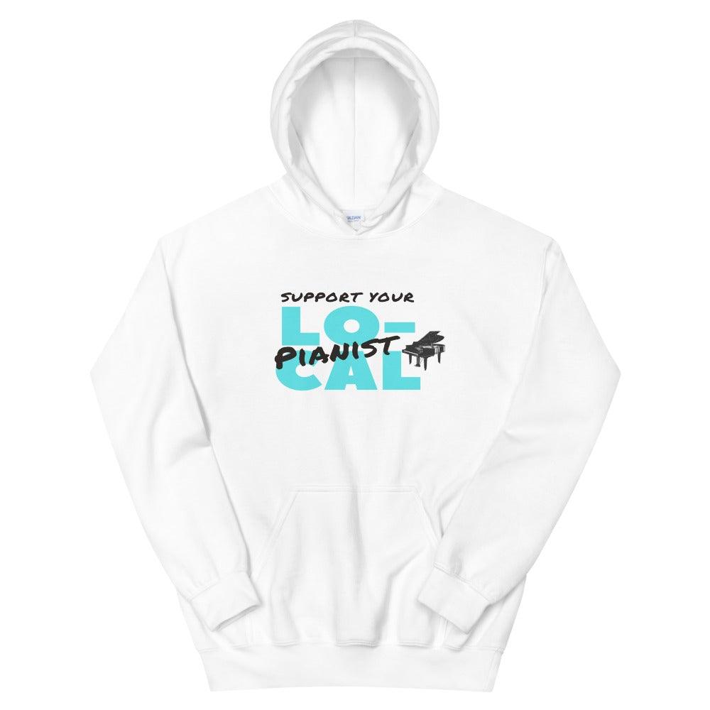 Support Your Local Pianist Hoodie - Music Gifts Depot