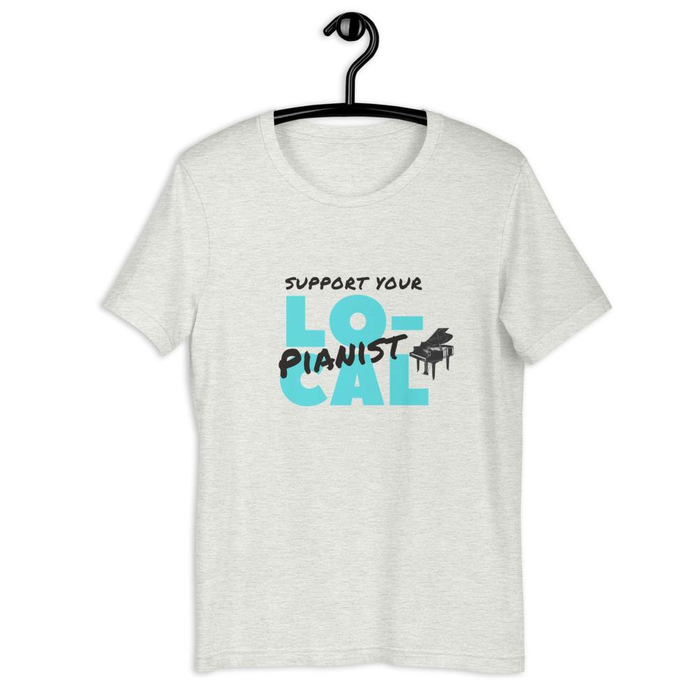 Support Your Local Pianist T-Shirt - Music Gifts Depot