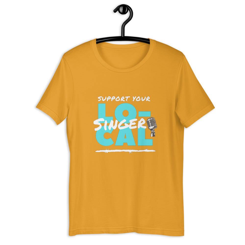 Support Your Local Singer T-Shirt - Music Gifts Depot