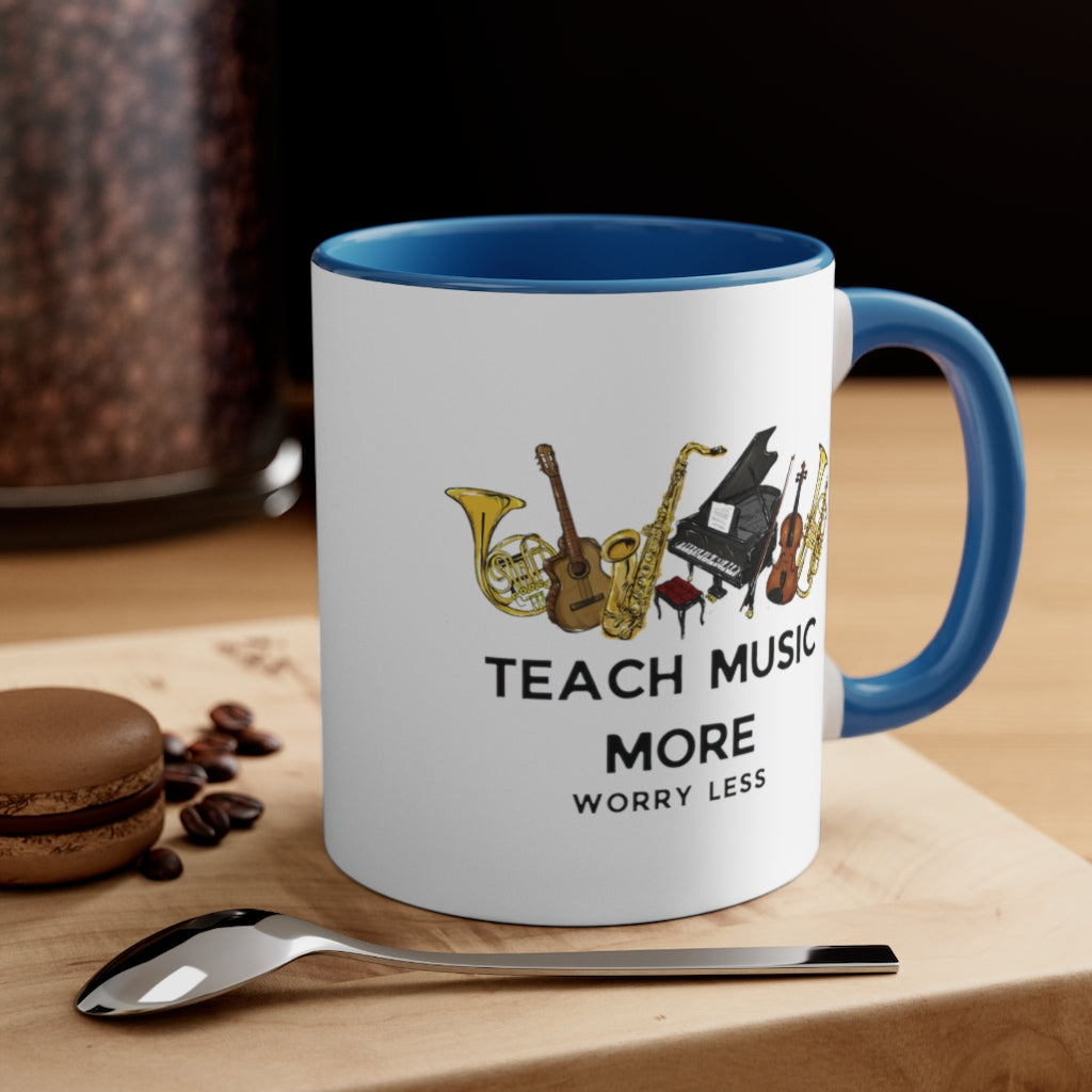 Teach Music More Worry Less Coffee Mug, 11oz - Music Gifts Depot