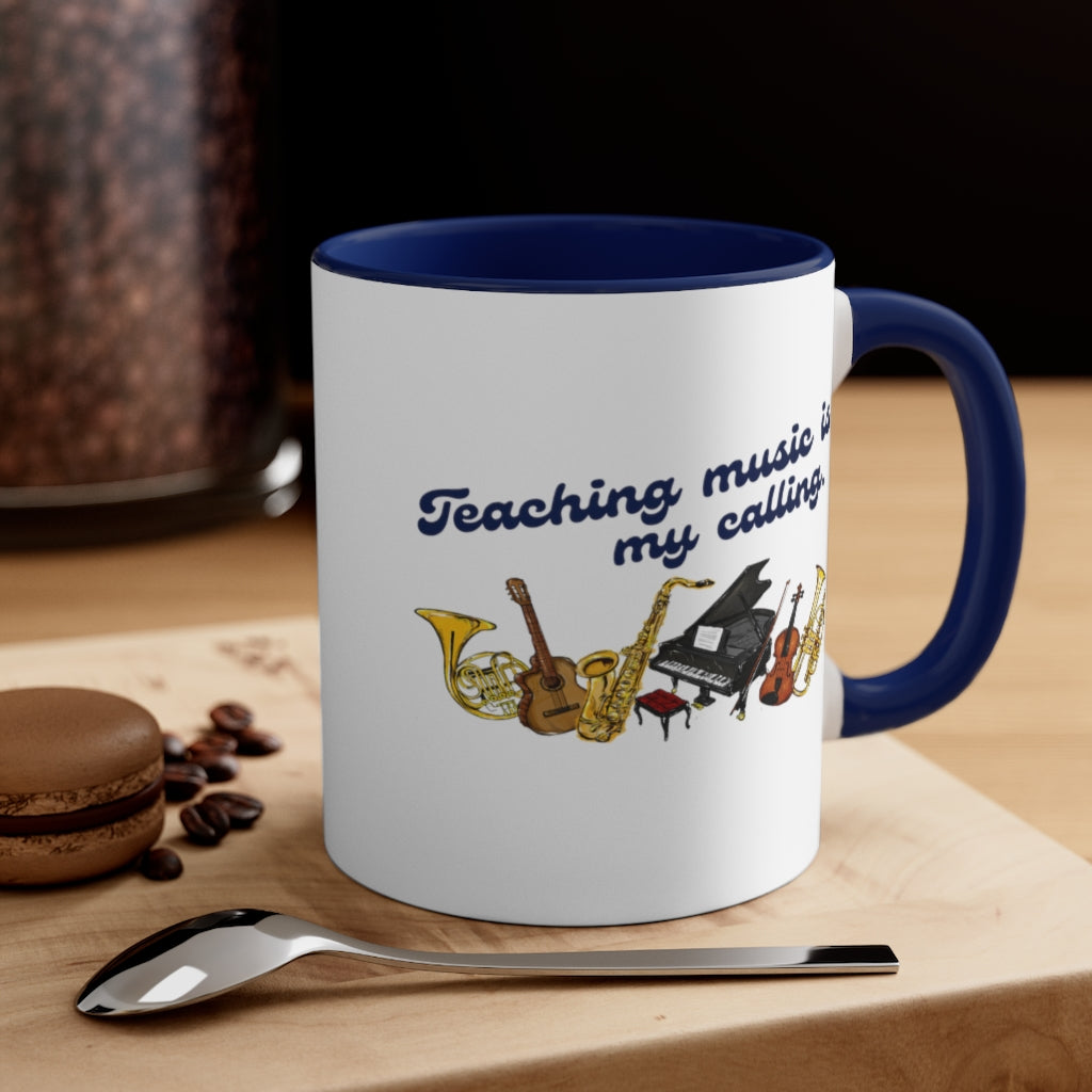 Teaching Music Is My Calling Coffee Mug, 11oz - Music Gifts Depot