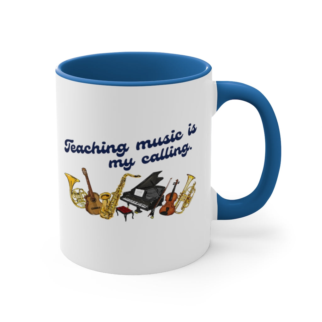 Teaching Music Is My Calling Coffee Mug, 11oz - Music Gifts Depot