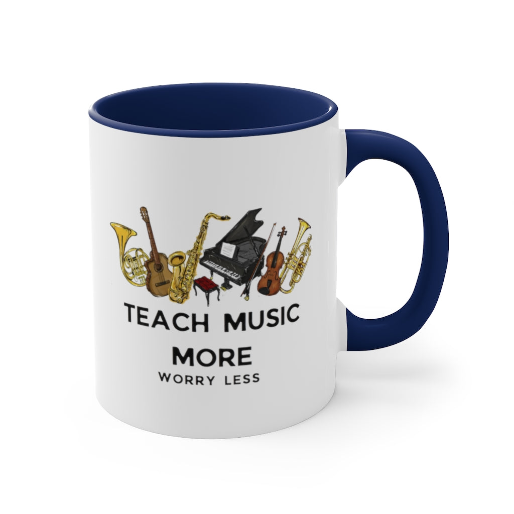 Teach Music More Worry Less Coffee Mug, 11oz - Music Gifts Depot