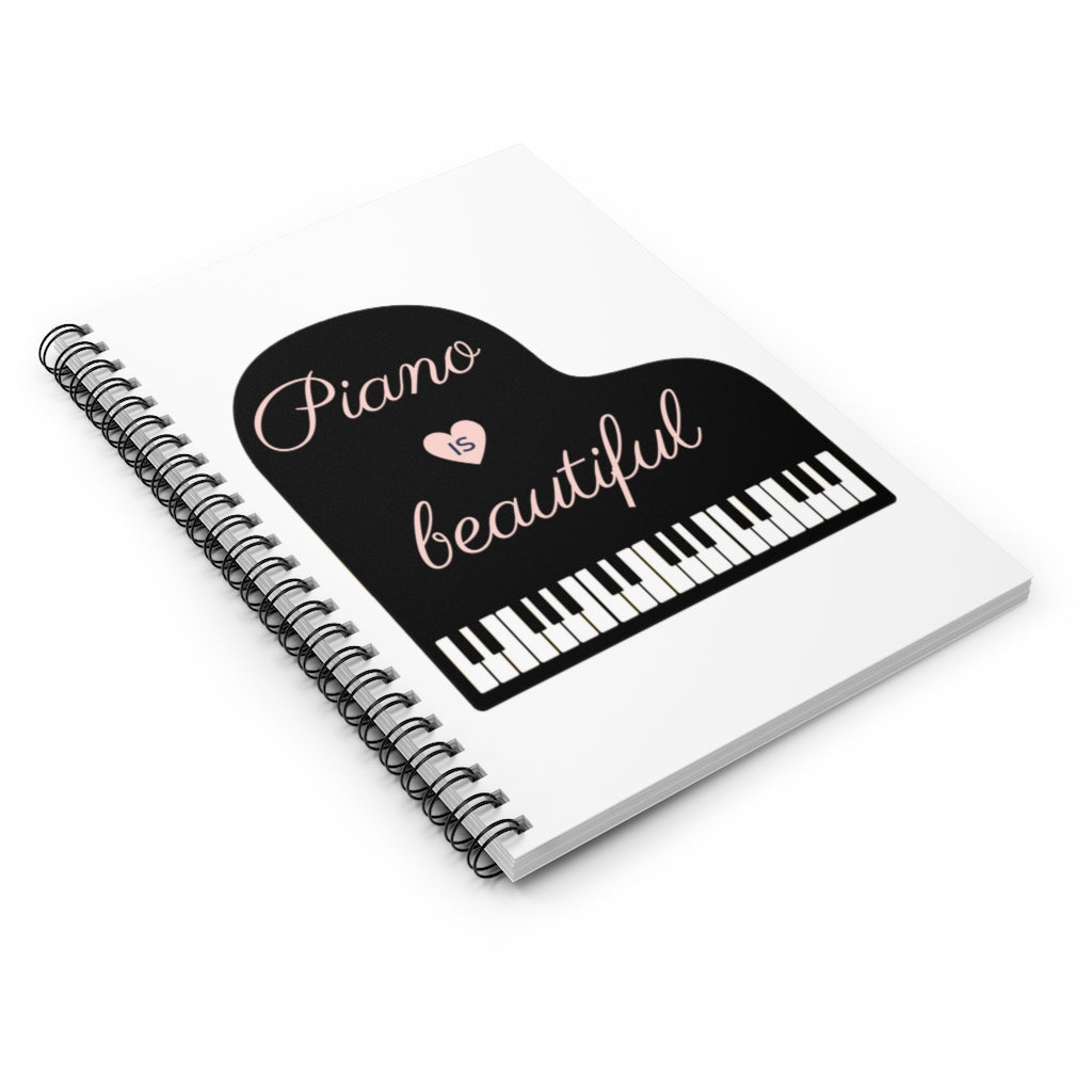 Piano Is Beautiful Spiral Notebook - Ruled Line | Music Gifts Depot