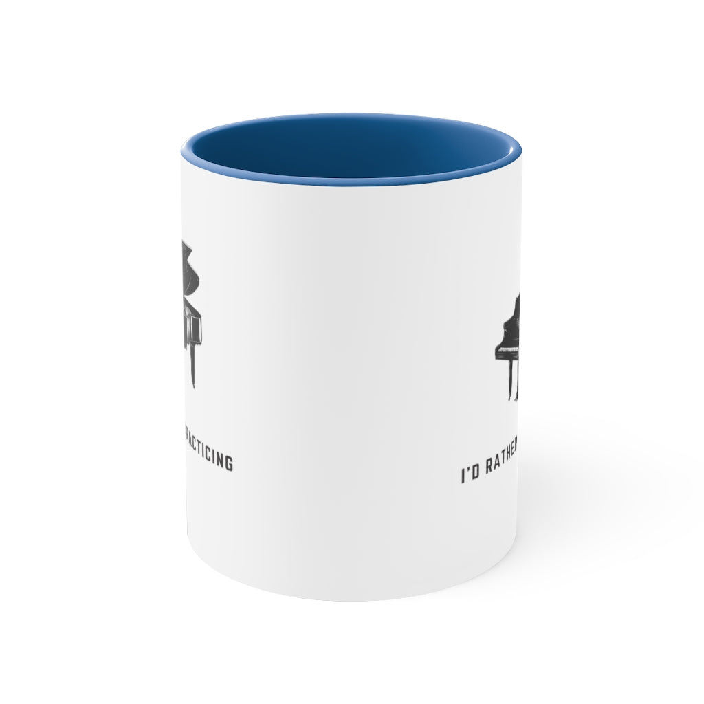 Piano I'd Rather Be Practicing Funny Pianist Coffee Mug