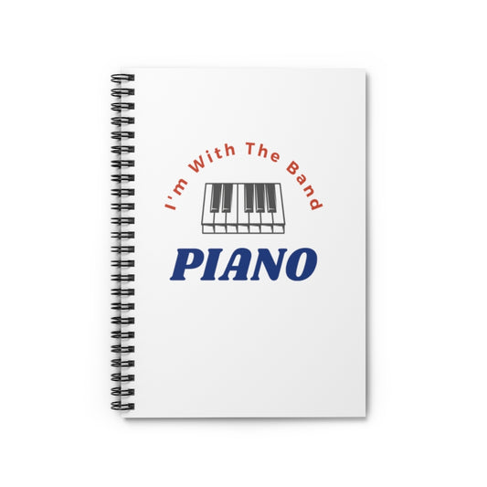 I'm With The Band Piano Spiral Notebook - Ruled Line | Music Gifts Depot