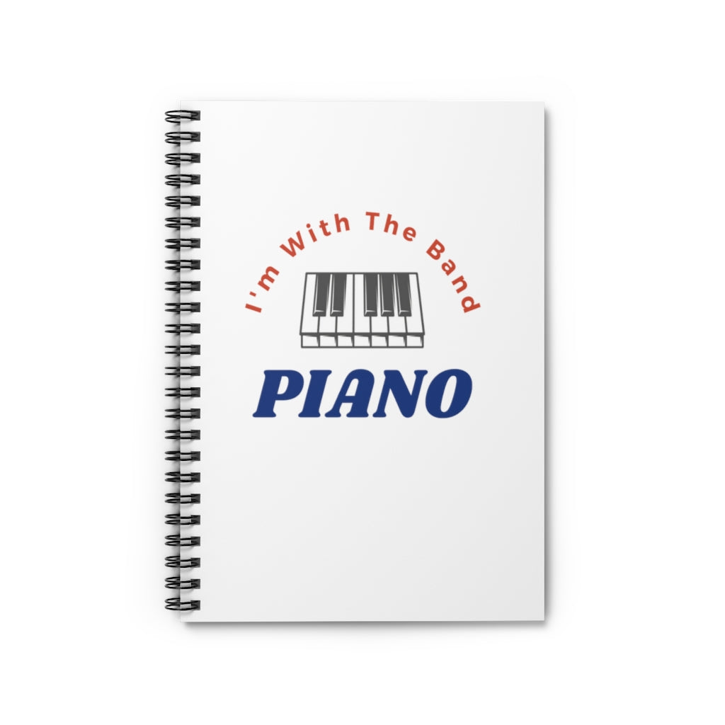 I'm With The Band Piano Spiral Notebook - Ruled Line | Music Gifts Depot