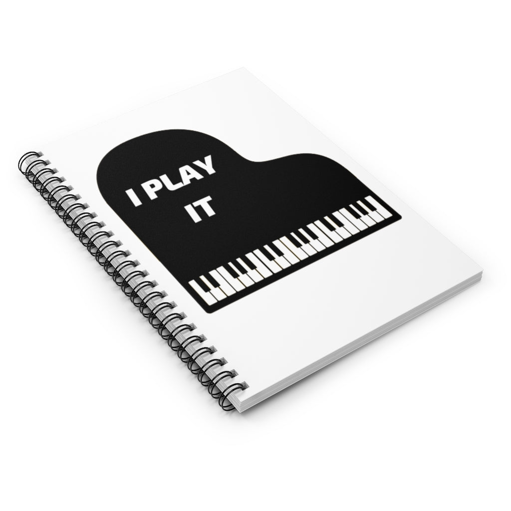 I Play It Piano Spiral Notebook - Ruled Line | Music Gifts Depot