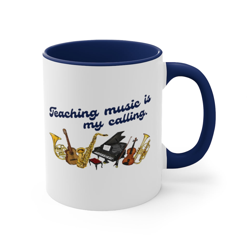 Teaching Music Is My Calling Coffee Mug, 11oz - Music Gifts Depot