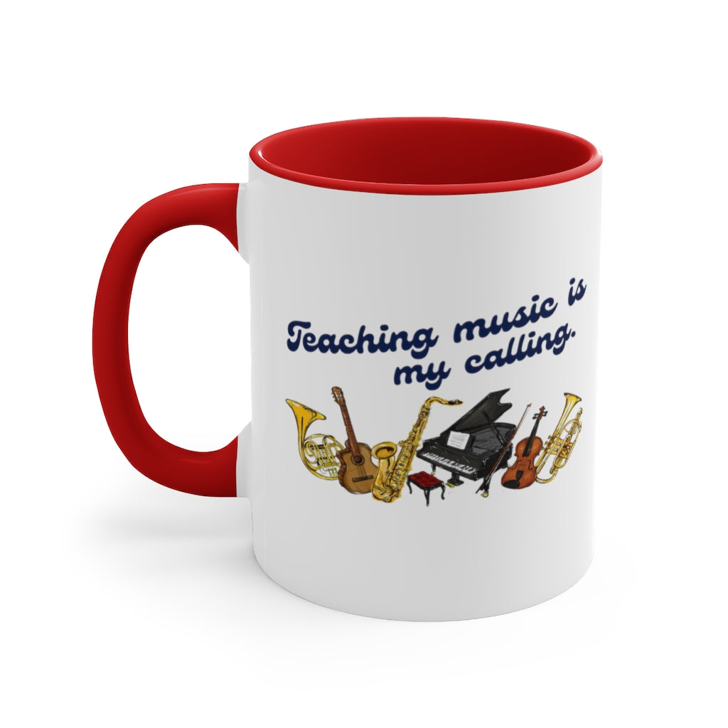 Teaching Music Is My Calling Coffee Mug, 11oz - Music Gifts Depot