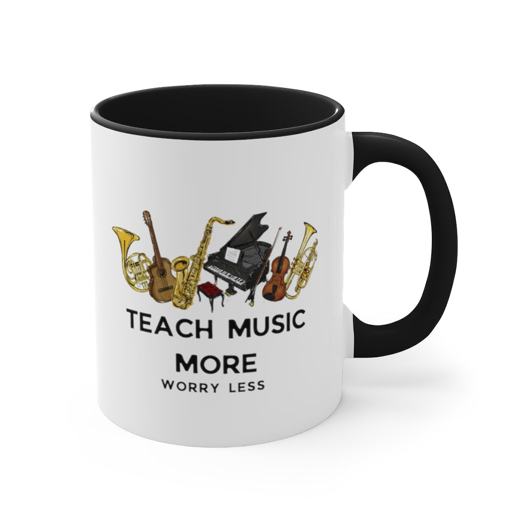 Teach Music More Worry Less Coffee Mug, 11oz - Music Gifts Depot