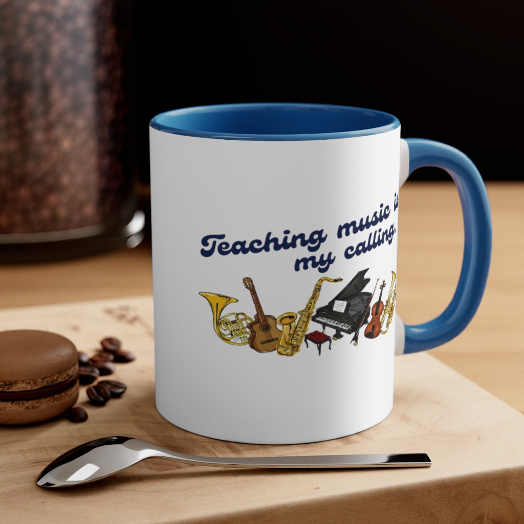 Teaching Music Is My Calling Coffee Mug, 11oz - Music Gifts Depot