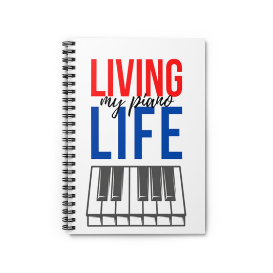 Living My Piano Life Spiral Notebook - Ruled Line | Music Gifts Depot