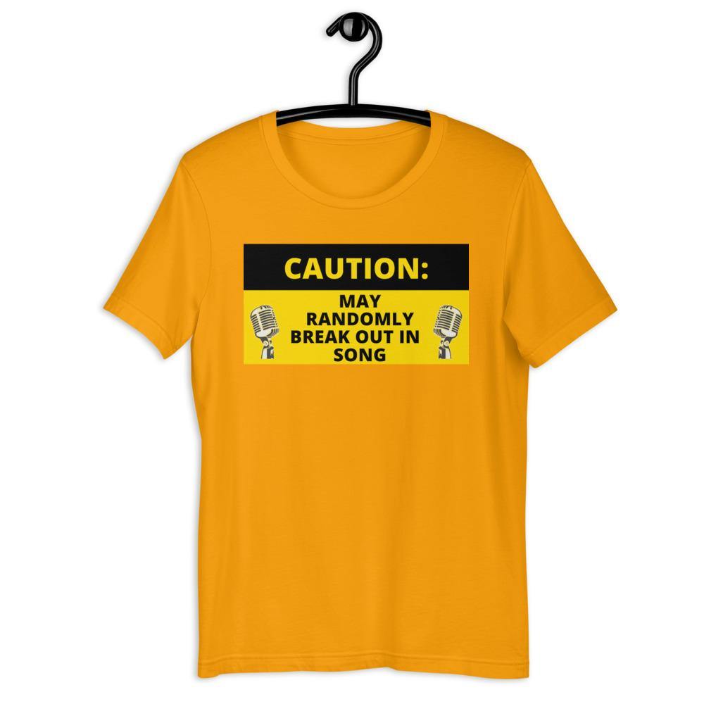Caution may randomly break out in song T-Shirt - Music Gifts Depot