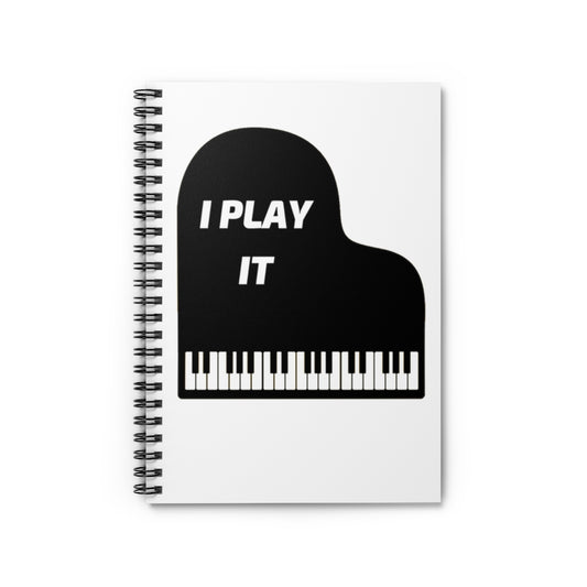 I Play It Piano Spiral Notebook - Ruled Line | Music Gifts Depot