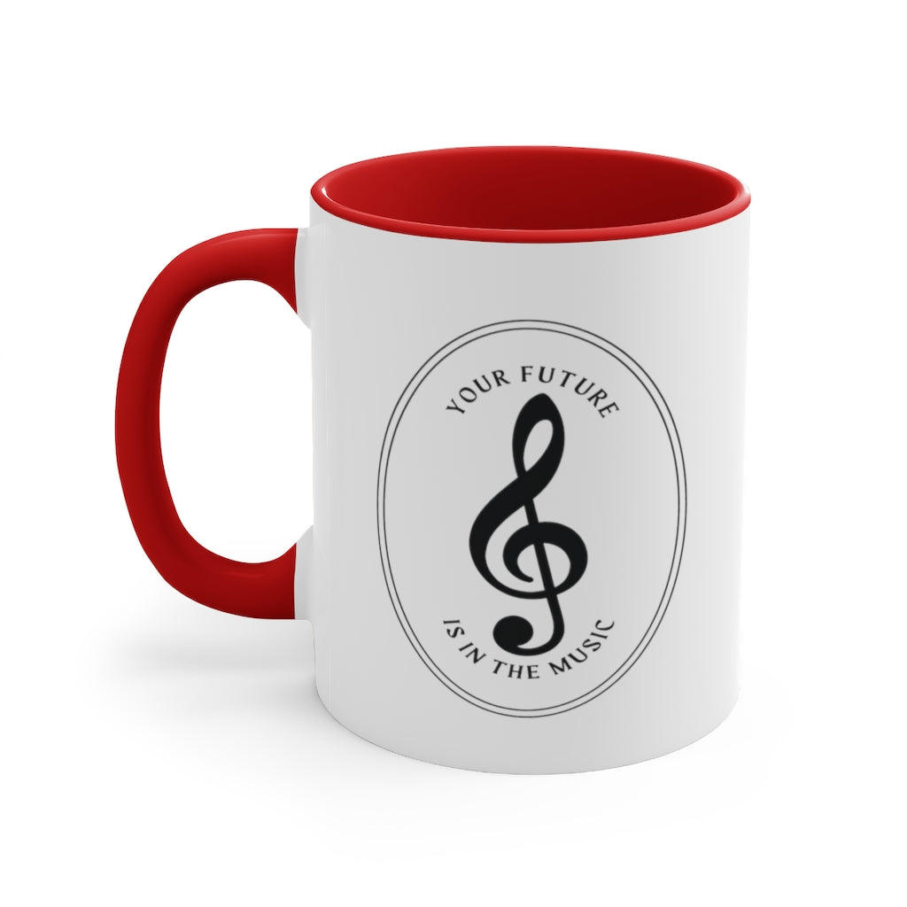 Your Future Is In The Music Funny Musician Music Teacher Coffee Mug