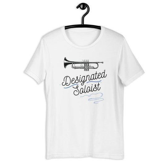 Designated Trumpet Soloist T-Shirt - Music Gifts Depot