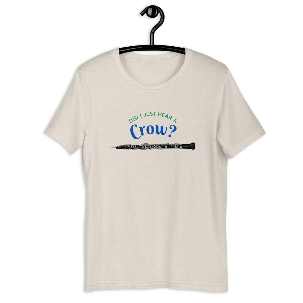 Did I Just Hear A Crow? T-Shirt - Music Gifts Depot