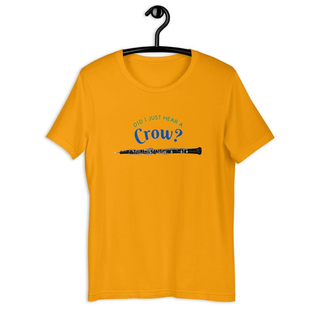 Did I Just Hear A Crow? T-Shirt - Music Gifts Depot