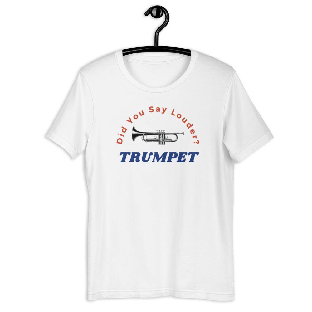 Did You Say Louder Trumpet T-Shirt - Music Gifts Depot