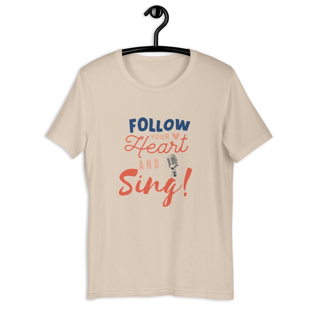 Follow Your Heart And Sing T-Shirt - Music Gifts Depot