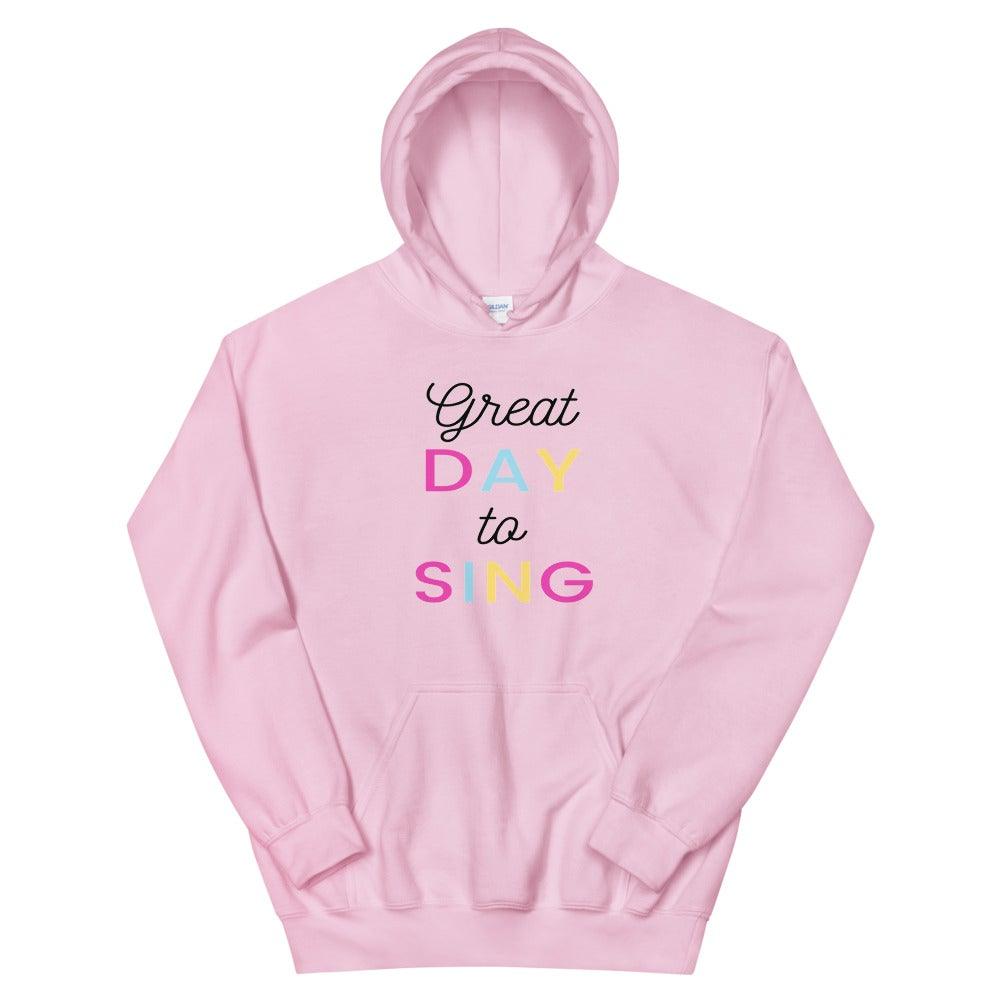 Great Day To Sing Hoodie - Music Gifts Depot