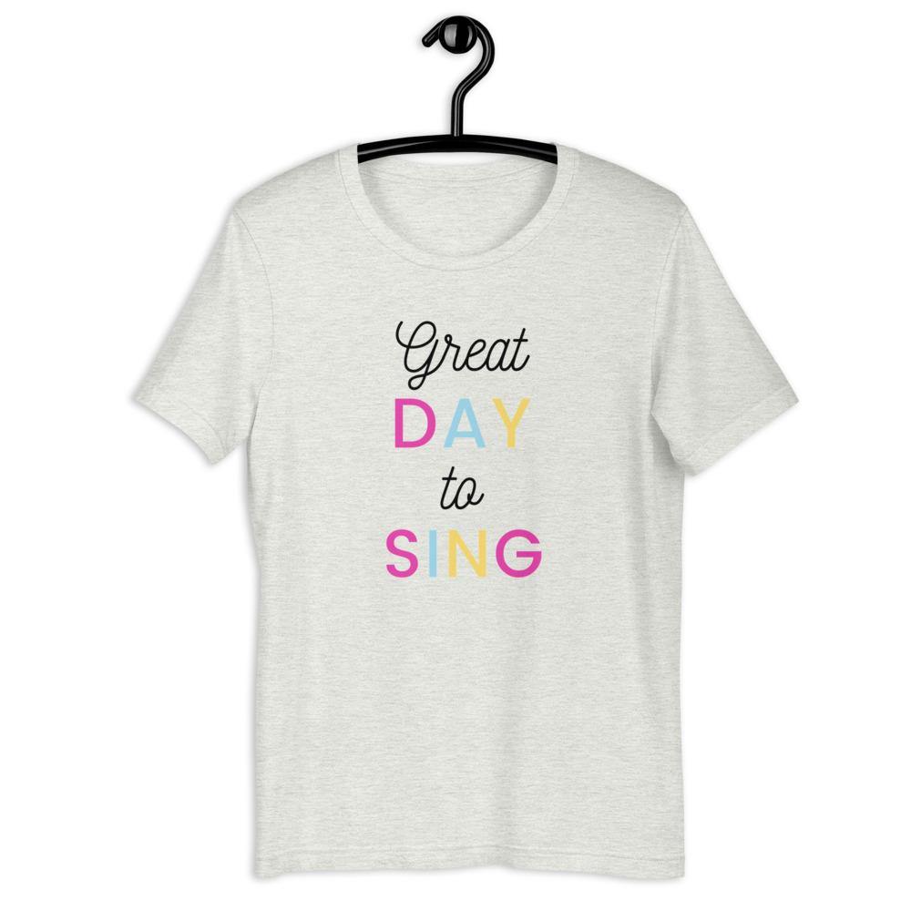 Great Day To Sing T-Shirt - Music Gifts Depot