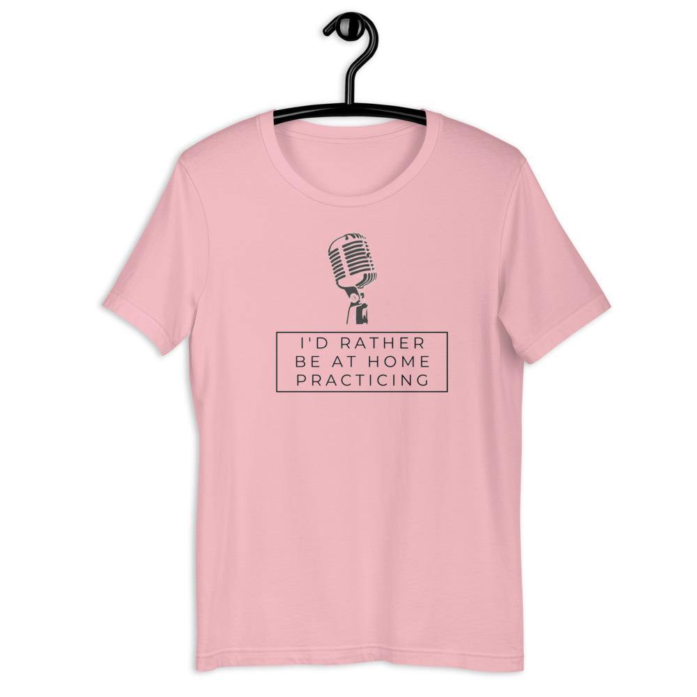 I Rather Be At Home Practicing Singer T-Shirt - Music Gifts Depot
