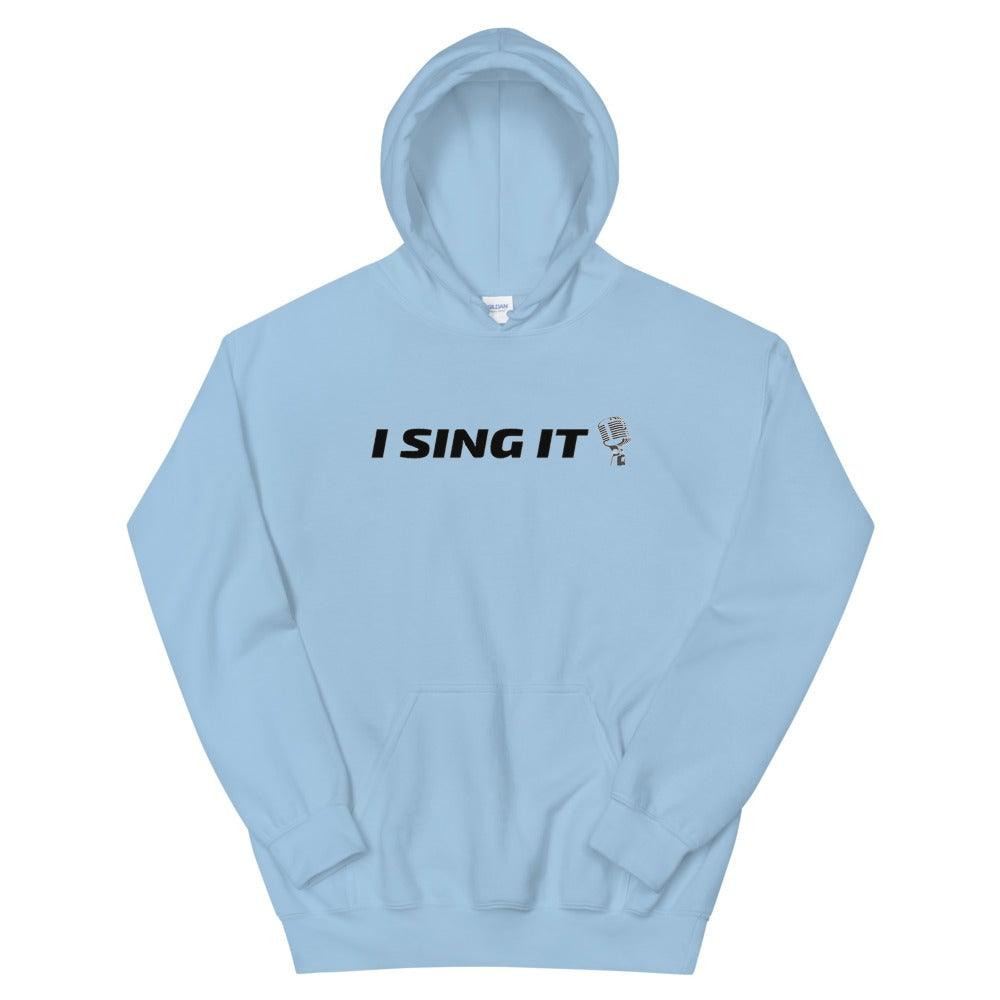 I Sing It Hoodie - Music Gifts Depot
