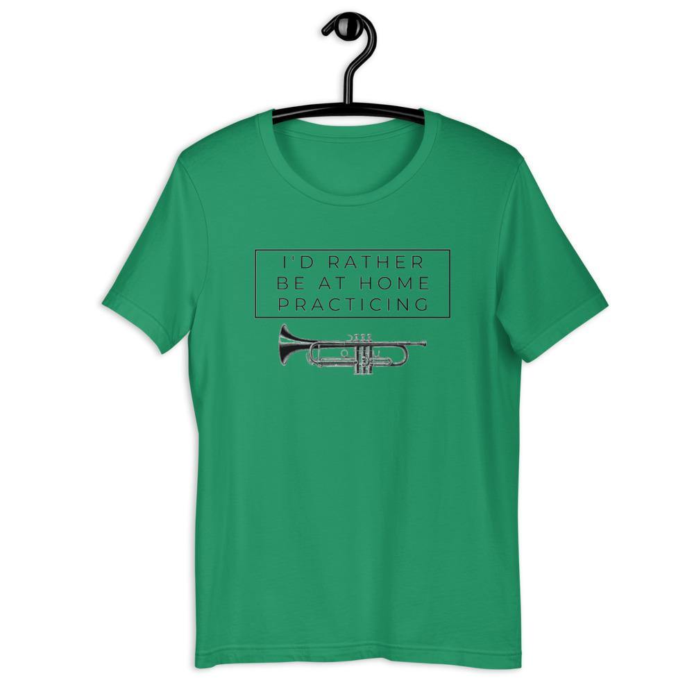 I'd Rather Be At Home Practicing Trumpet T-Shirt - Music Gifts Depot