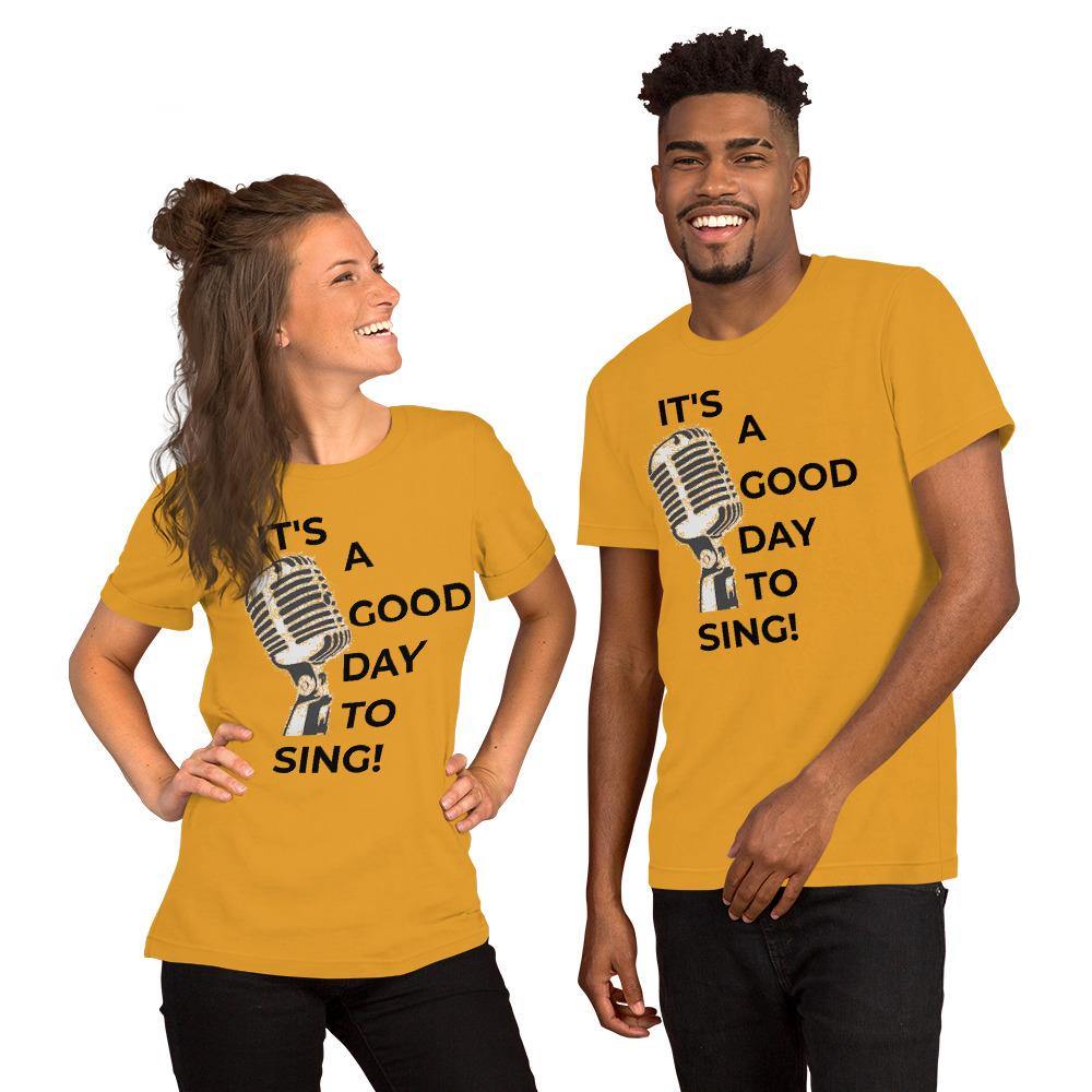 It's A Good Day To Sing Music Unisex T-Shirt - Music Gifts Depot