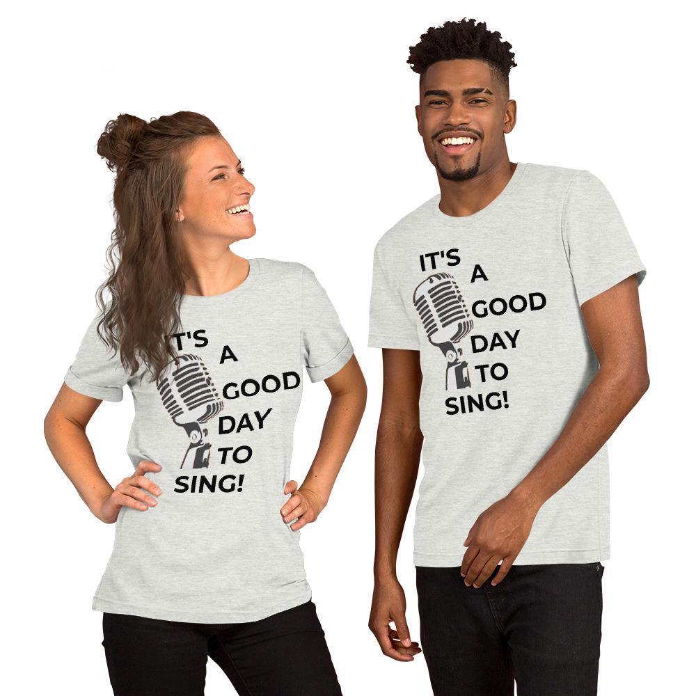 It's A Good Day To Sing Music Unisex T-Shirt - Music Gifts Depot