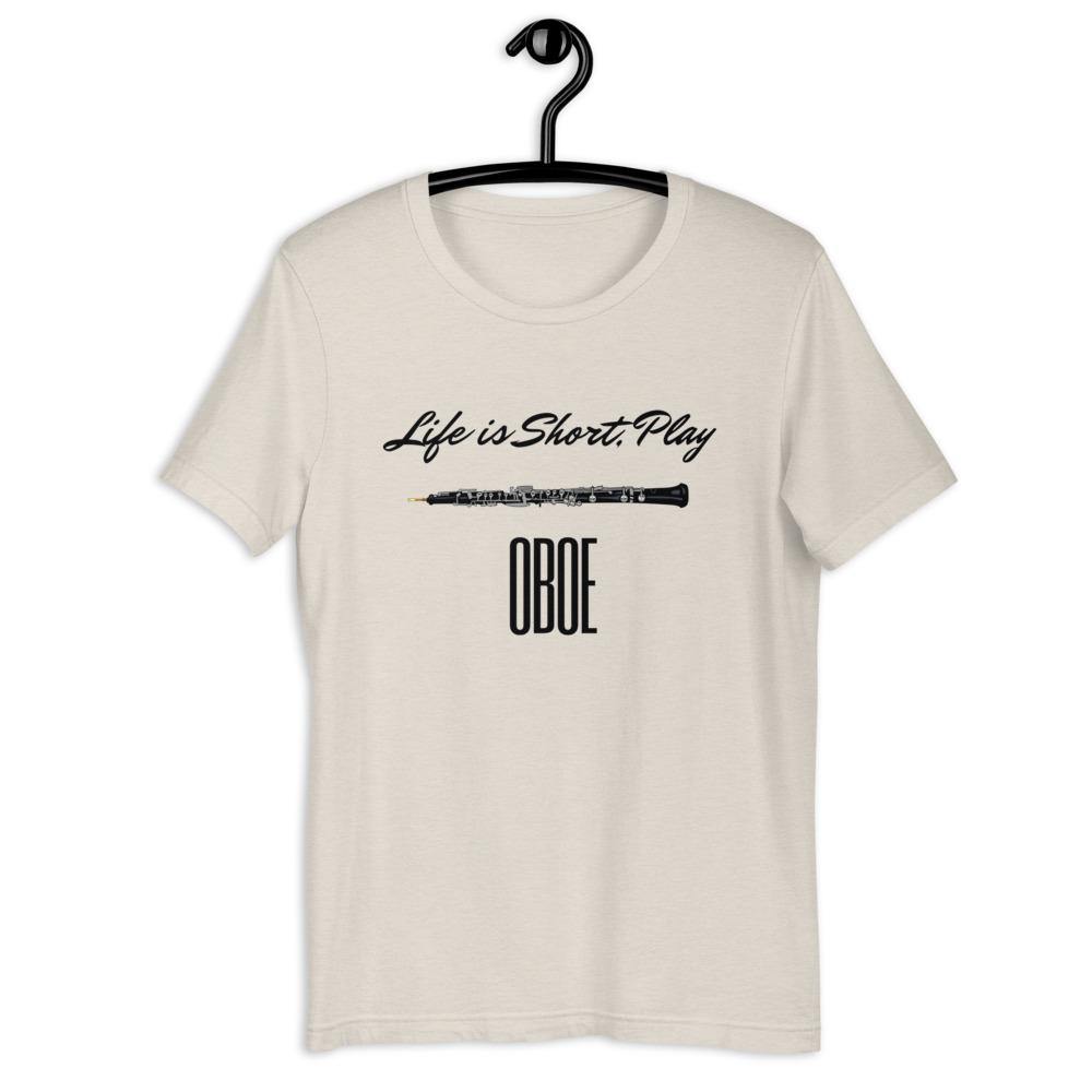 Life Is Short Play Oboe T-Shirt - Music Gifts Depot