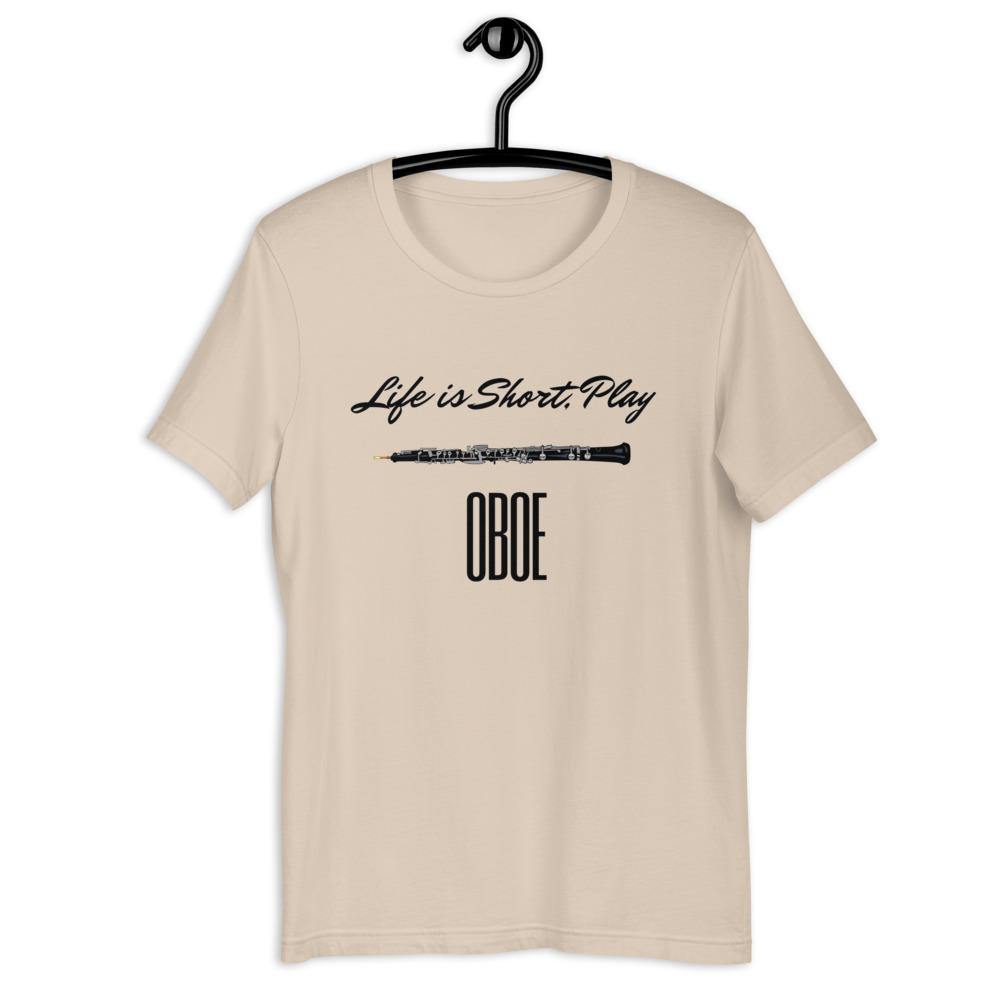 Life Is Short Play Oboe T-Shirt - Music Gifts Depot