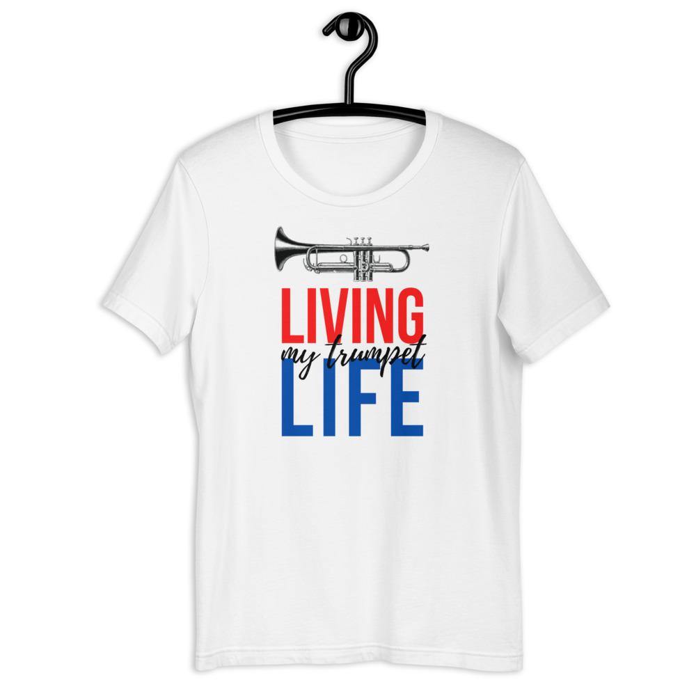 Living My Trumpet Life T-Shirt - Music Gifts Depot