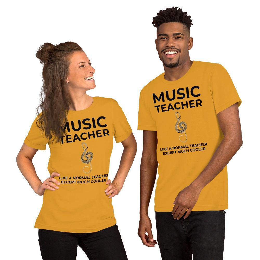 Music Teacher : Like A Normal Teacher But Much Cooler Unisex T-Shirt - Music Gifts Depot