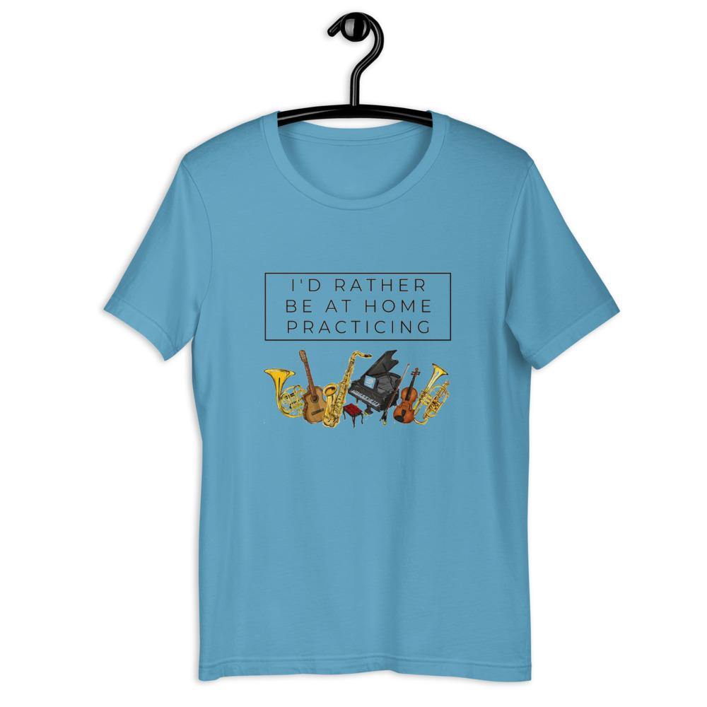 Musician I'd Rather Be Home Practing T-Shirt - Music Gifts Depot