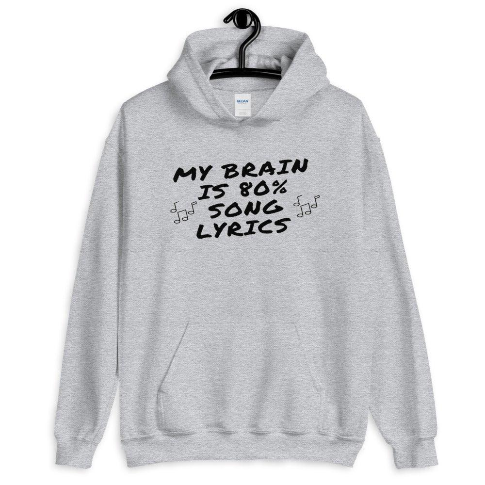My Brain Is 80% Lyrics Hoodie - Music Gifts Depot