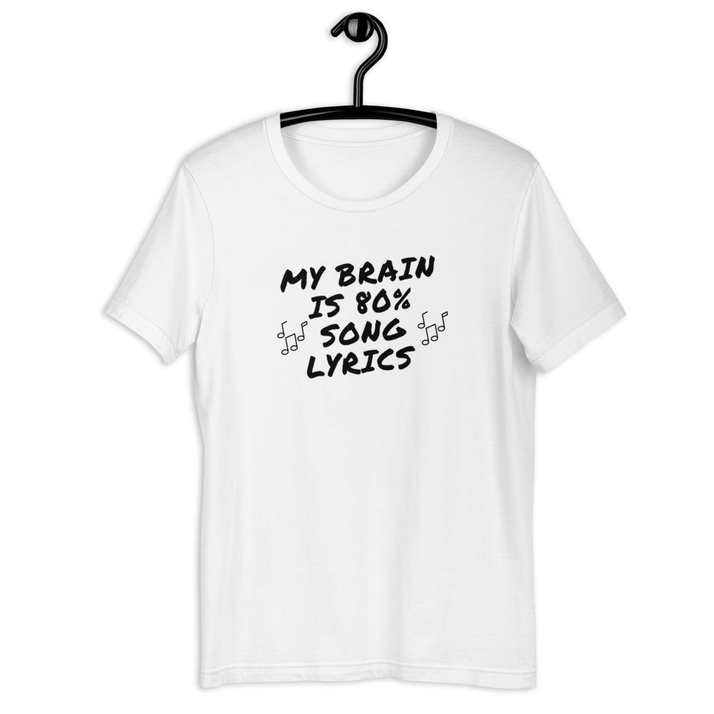My Brain Is 80% Song Lyrics T-Shirt - Music Gifts Depot
