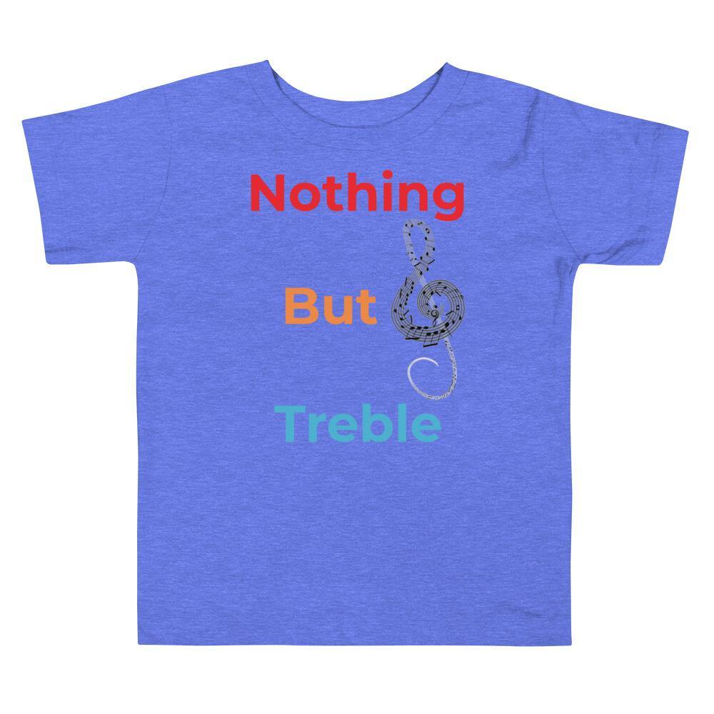 Nothing But Treble Music Toddler T-Shirt - Music Gifts Depot